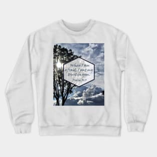 When I am afraid, I put my trust in you. Psalm 56:3 JW Year text (Clouds, sunlight) Crewneck Sweatshirt